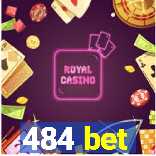 484 bet